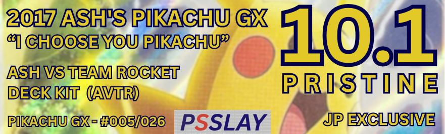 2017 ASH'S PIKACHU GX slab front, certificate 10011026
